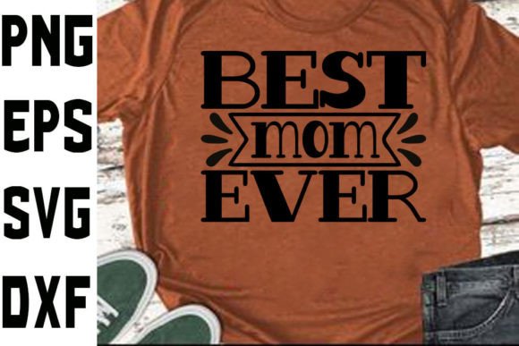 Funny Mom SVG Design: Best Mom Ever Review