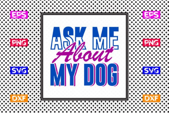 Review: Funny Mom SVG Design – Ask Me About My Dog