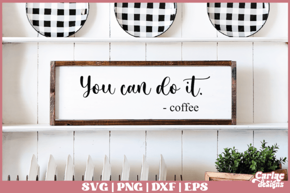 Review: You Can Do It SVG Funny Coffee Design